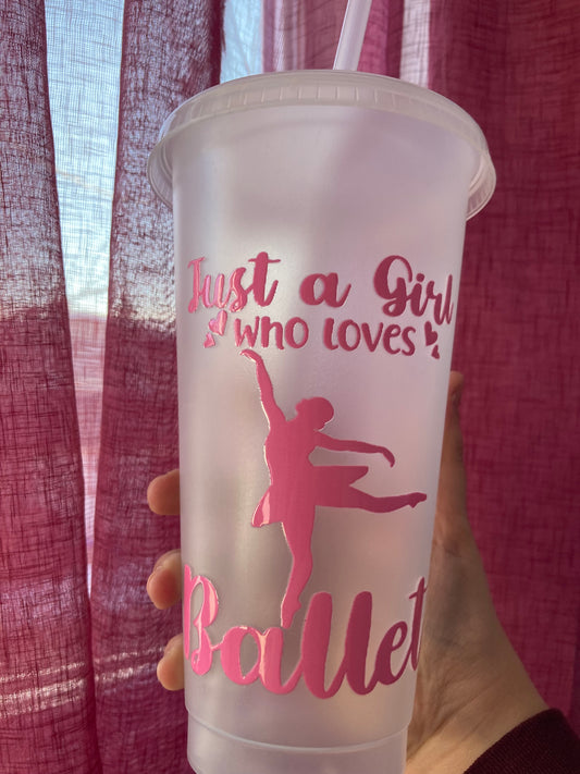 24 oz plastic cup with straw- Just a girl who loves ballet